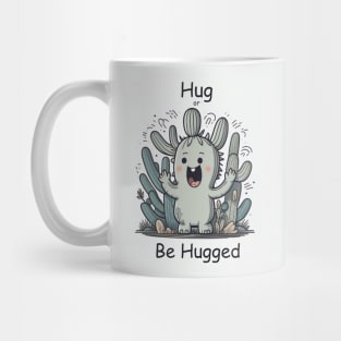 Hug or be hugged Mug